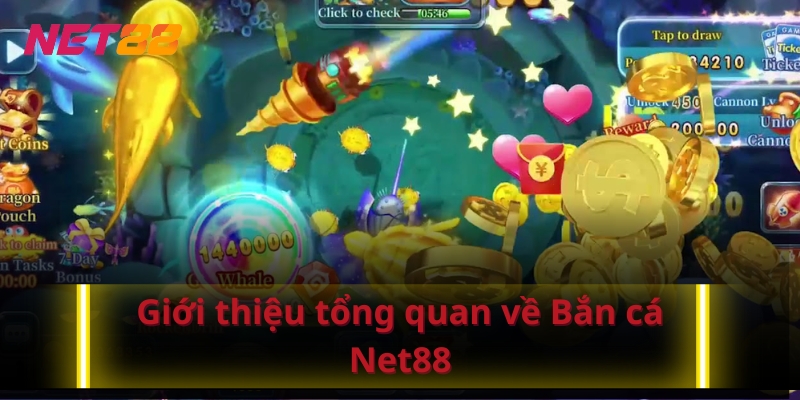 Giới thiệu tổng quan về Bắn cá Net88