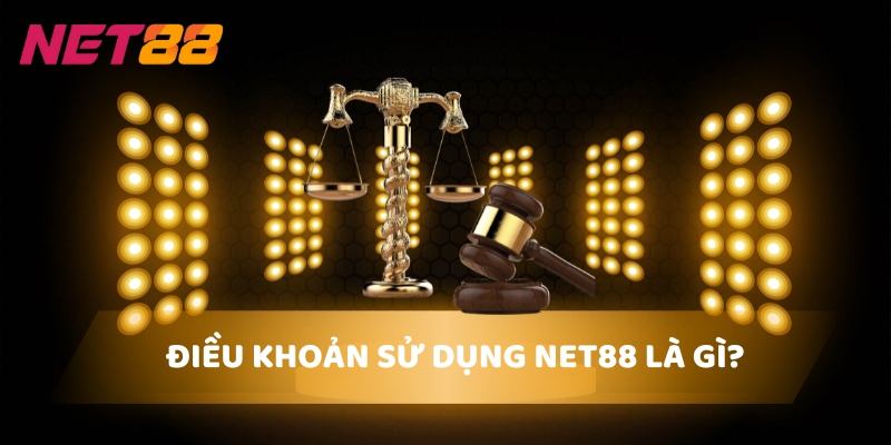 Điều khoản sử dụng Net88 là gì?