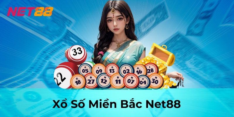 Xổ Số Miền Bắc - Rinh Giải Thưởng Mỗi Ngày Tại Net88