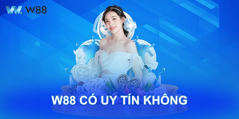 W88 Có Uy Tín Không? Góc Nhìn Từ Chính Sách Giao Dịch