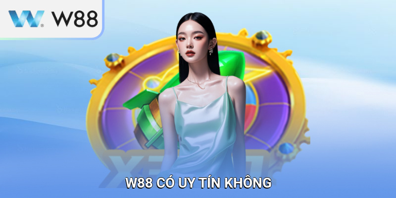 W88 có uy tín không?